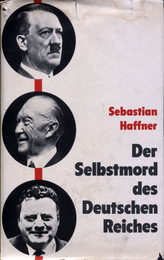 Sebastian Haffner: Der Selbstmord des Deutschen Reiches