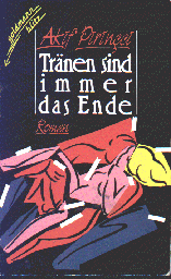 Akif Pirin&ccedil;ci: Tr&auml;nen sind immr das Ende