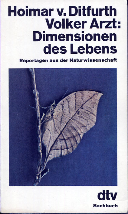 Hoimar von Ditfurth & Volker Arzt: Dimensionen des Lebens