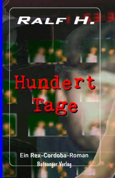 Ralf H. - Rex Cordoba: Hundert Tage