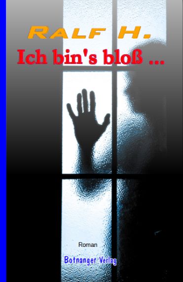 Ralf H. - Ich bin's blo&szlig; ...